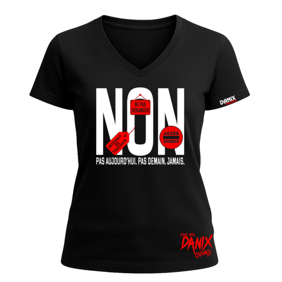 Tshirt NON Pas aujourd'hui. Pas demain. Jamais. [DANIX CENSORED]